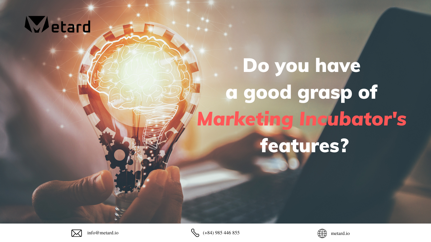 Do you have a good grasp of Marketing Incubator’s features?