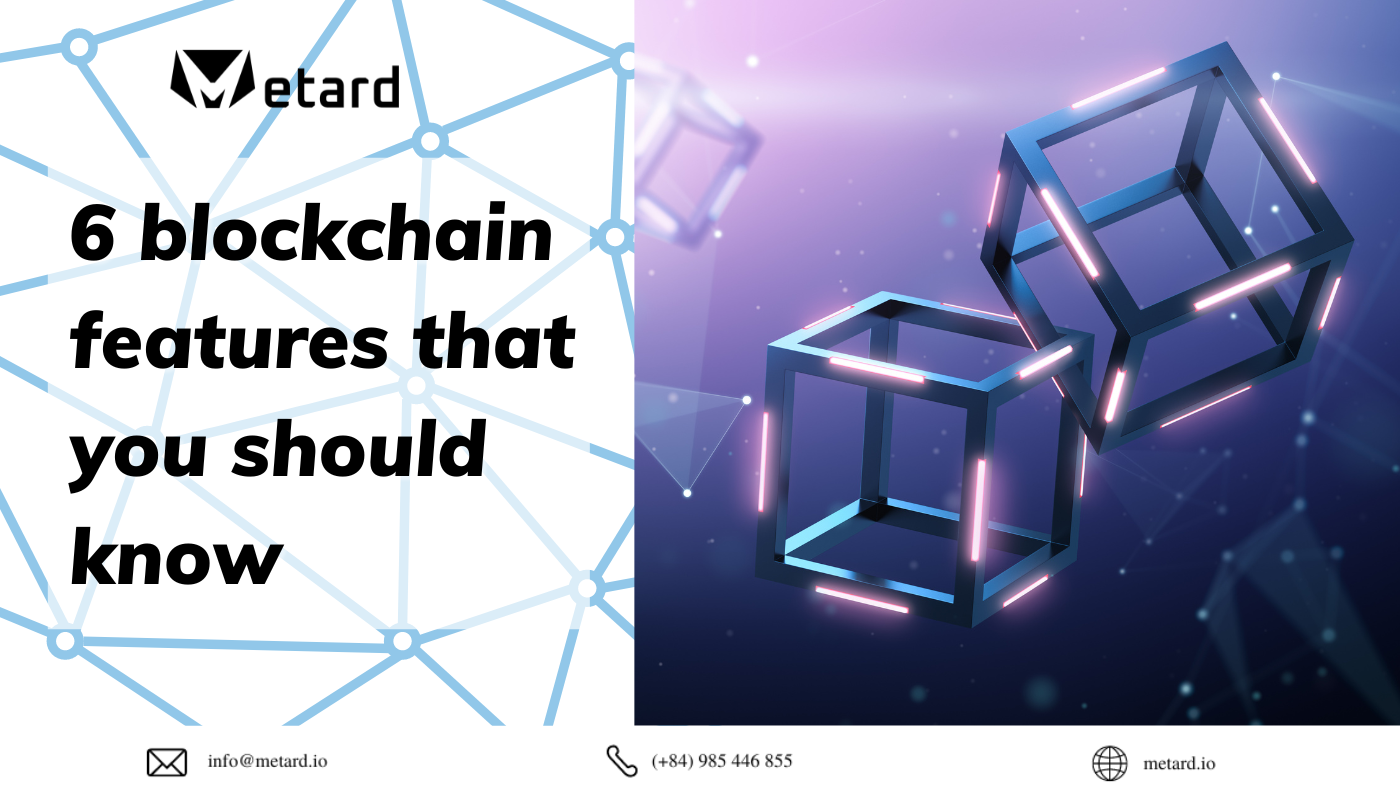 6 blockchain features that you should know…