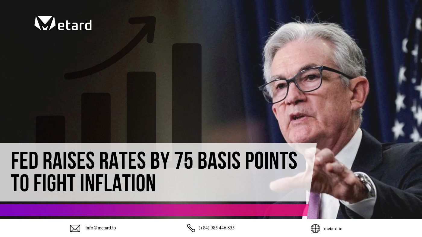 FED raises rates by 75 basis points to fight inflation